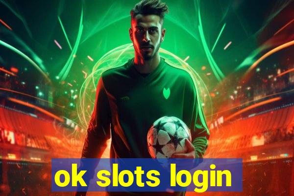 ok slots login